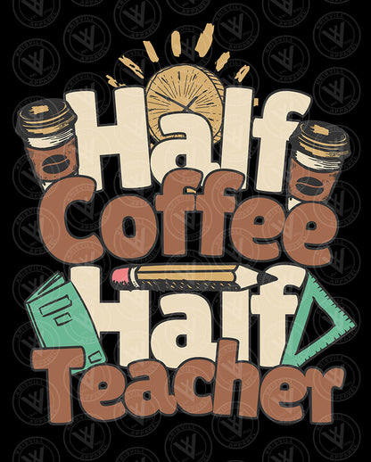 Half Coffee - Half Teacher - 01